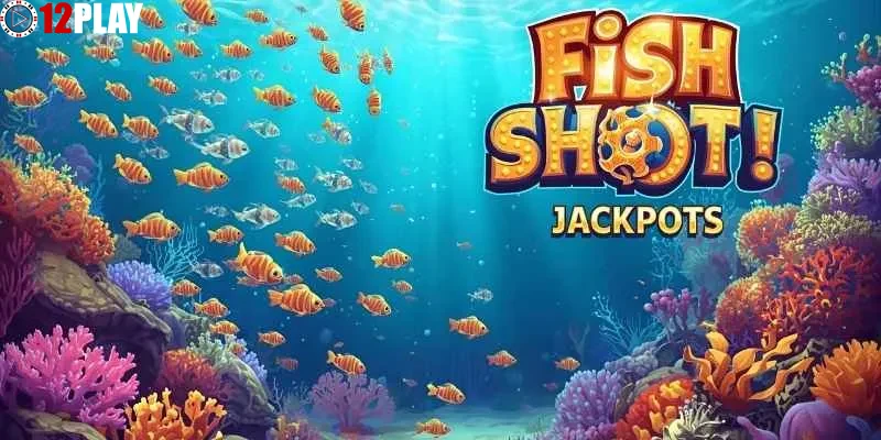 Khám phá Vua Săn Cá tại 12PLAY