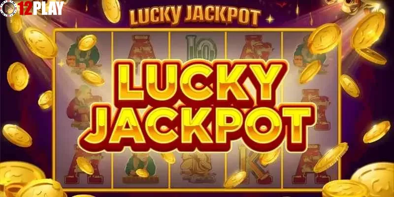 cung-hy-phat-tai-va-trai-nghiem-no-hu-tai-12play Cung Hỷ Phát Tài và trải nghiệm Nổ hũ tại 12PLAY